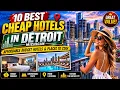 10 Best Cheap Hotels in Detroit Michigan Affordable Budget Hotels Places to Stay
