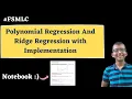 Polynomial Regression And Ridge Regression with Implementation FSMLC