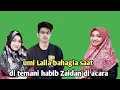 Download Lagu Ning umi Laila terbaru - umi Laila bahagia saat di temani habib Zaidan di acara 