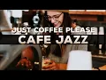 321Jazz - Just Coffee Please [ Cafe Jazz Music 2020 ]