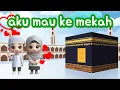 Download Lagu Aku Mau Ke Mekkah - Lagu Anak Islami - Lagu Anak Indonesia