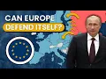 Defending Europe WITHOUT the U S - Is It Possible