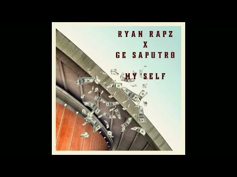 Download MP3 Ryan Rapz Feat Ge Saputro - My Self ( Audio )