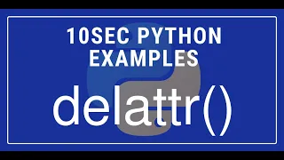 10sec Python Examples delattr Built in Function by Code Recipe