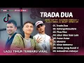 Download Lagu TRADA DUA - Adim MF Ft Jacson Zeran - Juan Reza \u0026 Silet Open Up | PICA PICA | POP TIMUR VIRAL TIKTOK