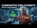 38-Kubernetes Deployments Part 2 Let s Build It in LAB