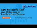 Pandas 02 How to select rows and columns in Pandas