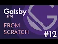 Gatsby site from scratch Troubleshooting Gatsby Plugins