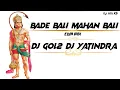 Download Lagu BADE BALI MAHAN BALI DJ GOL2 DJ YATINDRA