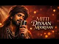 Mitti Diyaan Moortaan Te Maan Kis Gall Da - Heart Touching - TikTok Trending Song 