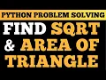 Python Tutorial Find Square Root and Area of Triangle Problem Solving In Python