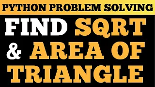 Python Tutorial Find Square Root and Area of Triangle Problem Solving In Python