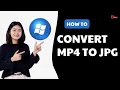 How To Convert MP4 to JPG 2024
