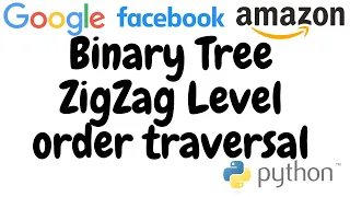 Binary Tree ZigZag Level order traversal leetcode 103 python