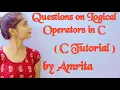 lec 15 Questions on Logical Operators in C C tutorial Full Course