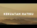 Download Lagu Kekuatan Hatiku - Citra Scholastika \u0026 Regina (Lirik) Lagu Rohani