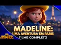 Madeline Uma Aventura em Paris Filme Completo Dublado Animacao Infantil Classica Tela Animada