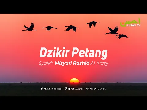 Dzikir Petang Syaikh Misyari Rashyid Al Afasy