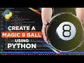 Create a Magic 8 Ball Game using Python3