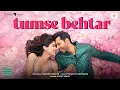 Download Lagu Tumse Behtar | Varun D, Janhvi K, Sanya M, Rohit S | Tanishk B, Arijit S, Manoj M | SSKTK