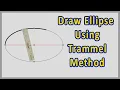How to Draw an Ellipse using the Trammel Method