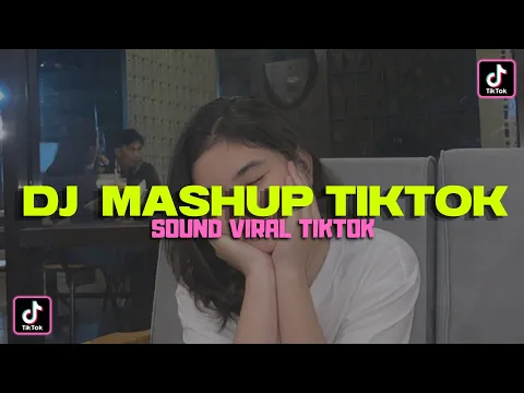 DJ MASHUP TIKTOK 2022SOUND VIRAL TIKTOK TERBARU 2022