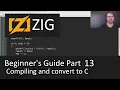 Beginner s Guide to Zig Part 13 - Compiling C code and converting C to Zig