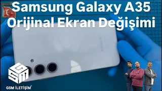 Samsung Galaxy A35 Orijinal Ekran Değişimi 🇹🇷