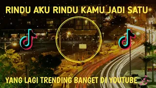 Download DJ Acan - RINDU AKU RINDU KAMU JADI SATU - SANTUY REMIX FULL BASS MP3