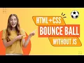 Bouncing Ball Animation using HTML CSS Simple CSS Animation Tutorial for Beginners