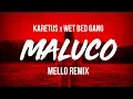 Download Lagu Karetus x Wet Bed Gang - MALUCO (Mello Remix)