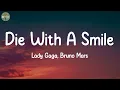 Die With A Smile - Lady Gaga, Bruno Mars (Lyrics)