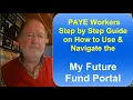 PAYE Employees Step by Step Guide on How to Use and Navigate the MyFutureFund Portal