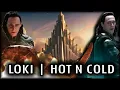 Loki tribute Hot N Cold