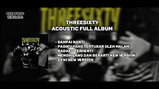 THREESIXTY ACOUSTIC FULL ALBUM 2021