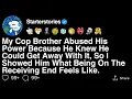 Download Lagu [FULL STORY] My Cop Brother Abused His Power, So I Made Sure He Finally Got a Taste of His Own.