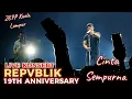 Download Lagu 🔥REPVBLIK - Cinta Sempurna 🔴Live KONSERT REPVBLIK 19Th ANNIVERSARY.. ZEPP Kuala Lumpur..