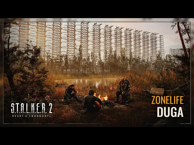 S.T.A.L.K.E.R. 2: Heart of Chornobyl — Zone Life: Sounds of Duga