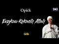 Download Lagu Opick - Engkau Kekasih Allah Lirik - Engkau Kekasih Allah - Opick Lyrics
