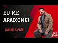 Download Lagu Xand Avião - Eu Me Apaixonei | Repertório Novo