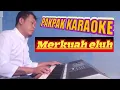 Download Lagu Merkuah eluh karaoke