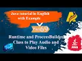 Java Tutorial Part 69 Runtime and ProcessBuilder Classes to Play and Files