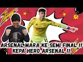 Lagu ARSENAL MARA KE SEMI FINAL !! KEPA HERO ARSENAL !!