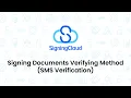 SigningCloud Tutorial Signing Documents Verifying Method SMS Notification