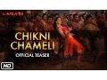 Download Lagu Chikni Chameli - OFFICIAL TEASER