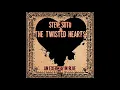 Steve Soto \u0026 the Twisted Hearts - This Twisted Heart