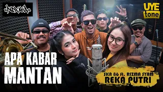 apa kabar mantan ndx a k a ska 86 feat reka putri u0026 rizma syam uye tone music video