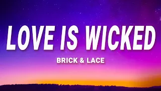 brick u0026 lace love is wicked lyrics 