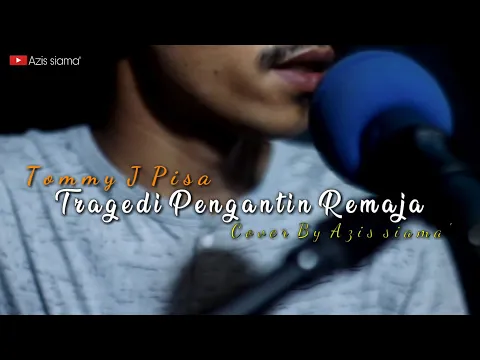 Download MP3 Tommy J Pisa - Tragedi Pengantin Remaja | Azis siama' cover.