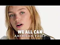 AEO Spring 2017 WE ALL CAN American Eagle